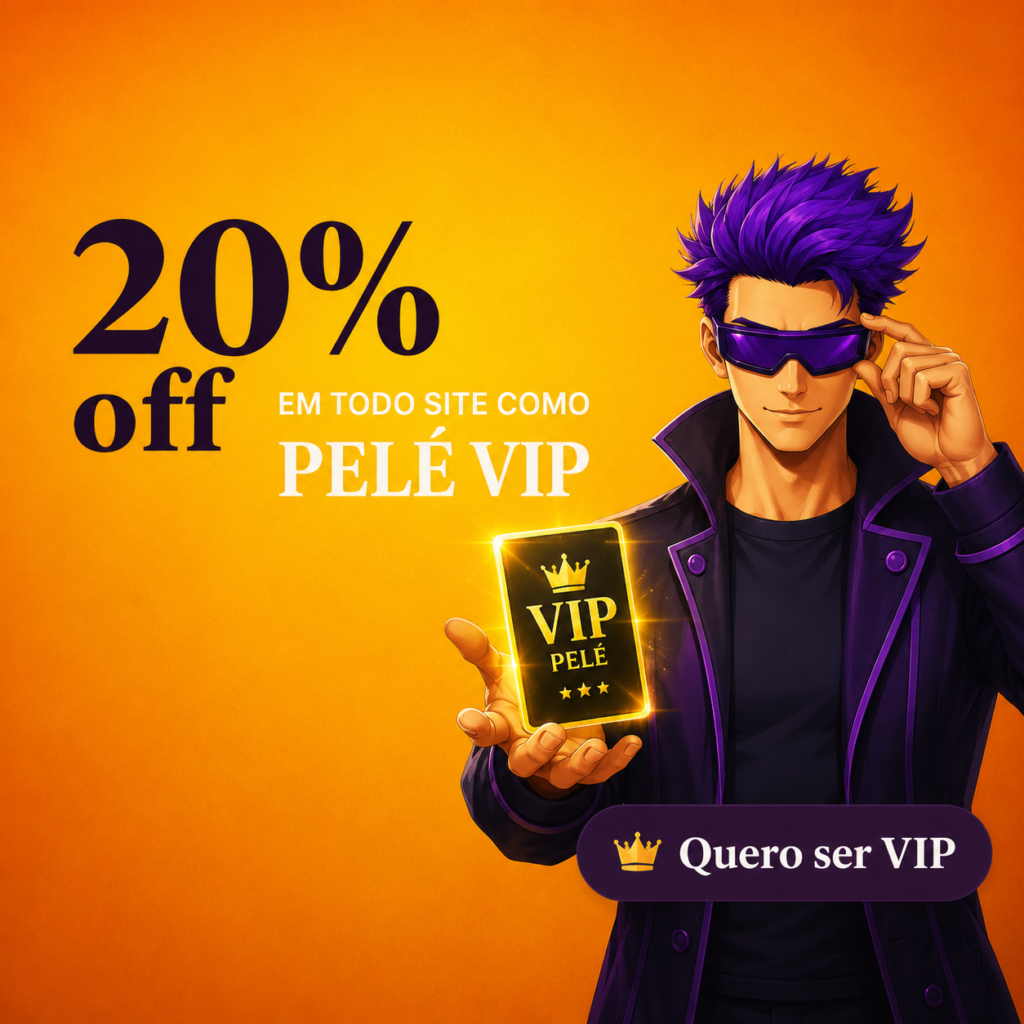 Pelé Vip | Desconto de 20% Em Todo o Site